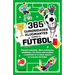 365 Curiosidades Alucinantes Sobre El Fútbol / 365 Amazing Facts about Soccer