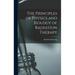The Principles of Physics and Biology of Radiation Therapy