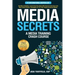 Media Secrets: A Media Training Crash Course: Get More Publicity, Look & Feel Your Best AND Convert Interviews Into Web Traffi c & Sa