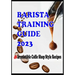 BARISTA TRAINING GUIDE AND 40 Irresistible Coffee Shop Style Recipes