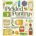 The Pickled Pantry: From Apples to Zucchini, 150 Recipes for Pickles, Relishes, Chutneys & More