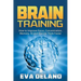 Brain Training: How to Improve Focus, Concentration, Memory, IQ and Start to Think Faster