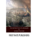 The Destruction of Jerusalem: An Absolute and Irresistible Proof of the Divine Origin of Christianity