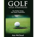 Golf: Golf Strategies: The Perfect Swing: Golf Game Preparation