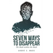 Seven Ways to Disappear: The Book Within the Book