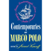 Contemporaries of Marco Polo: Consisting of the Travel Records to the Eastern Parts of the World of William Rubruck [1253-1255]; The Journey of John