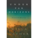 Under Far Horizons - Selected Poetry of Willa Cather