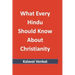 What Every Hindu Should Know About Christianity