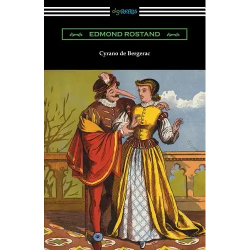 Cyrano de Bergerac (Translated by Gladys Thomas and Mary F. Guillemard with an Introduction by W. P. Trent)