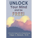 UNLOCK Your Mind and be FREE!