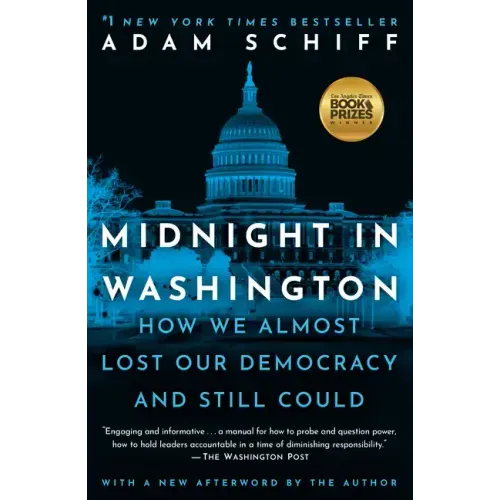 Midnight in Washington: How We Almost Lost Our Democracy and Still Could