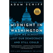 Midnight in Washington: How We Almost Lost Our Democracy and Still Could