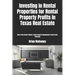 Investing In Rental Properties for Rental Property Profits in Texas Real Estate: How to Buy Rental Property, Rental Property Management & Real Estate