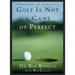 Golf Is Not a Game of Perfect