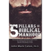 The Five Pillars of Biblical Manhood