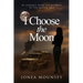 I Choose the MOON: My Journey from the Midwest to the Middle East