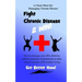 Fight Chronic Disease and Win: How to manage your IBS, diabetes, arthritis, psoriasis, hypertension or other chronic disease with healthy living
