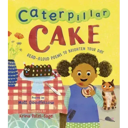 Caterpillar Cake: Read-Aloud Poems to Brighten Your Day
