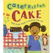 Caterpillar Cake: Read-Aloud Poems to Brighten Your Day