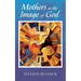 Mothers as the Image of God