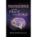 Neuroscience and the Fruit of the Spirit