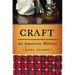 Craft: An American History