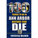 100 Things to Do in Ann Arbor Before You Die