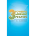 3 Powerful Morning Prayers