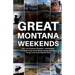 Great Montana Weekends