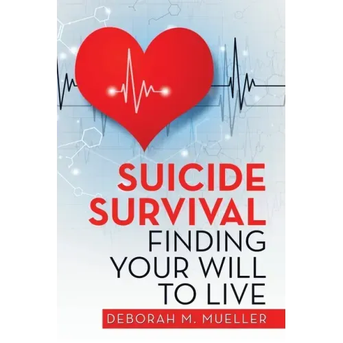 Suicide Survival Finding Your Will to Live