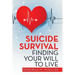 Suicide Survival Finding Your Will to Live