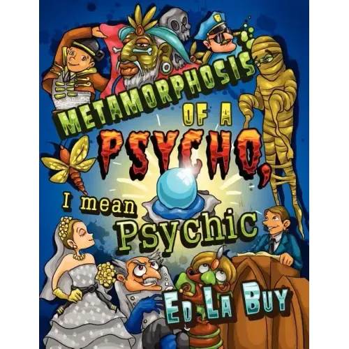 Metamorphosis of a Psycho, I Mean Psychic