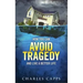 How You Can Avoid Tragedy and Live a Better Life