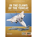 In the Claws of the Tomcat: US Navy F-14 Tomcat in Combat, 1987-2000