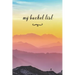 My Bucket List: A Fun And Really Perfect Way To Write Down And Keep Track Of All Of The Things In Life That You Have Wanted To Do, But