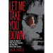 Let Me Take You Down: Inside the Mind of Mark David Chapman, the Man Who Killed John Lennon