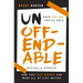 Unoffendable: How Just One Change Can Make All of Life Better (Updated with Two New Chapters)