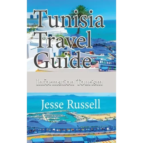 Tunisia Travel Guide: Information Tourism