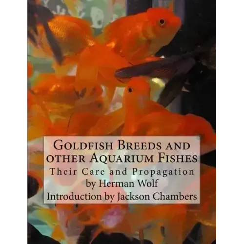 Goldfish Breeds and other Aquarium Fishes: Their Care and Propagation