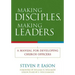 Making Disciples, Making Leaders: A Manual for Developing Church Officers