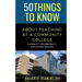 50 Things to Know About Teaching at a Community College: Flexibility, Affordability, and Gaining Abilities