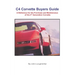 C4 Corvette Buyers Guide: A Reference for the Purchase and Maintenance of the 4th Generation Corvette