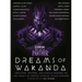 Marvel Studios' Black Panther: Dreams of Wakanda: Creators, Writers, and Comics Legends on the Impact of Marvel Studios' Black Panther