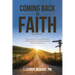 Coming Back to Faith: The Journey from Crisis of Belief Toward Healthy Engagement Meditative Signposts from the Christian Year (Second Edition)