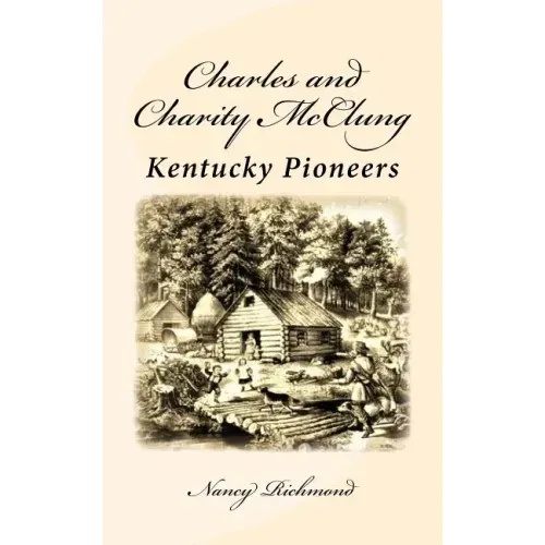 Charles and Charity McClung: Kentucky Pioneers