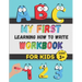 My First Learning How to Write Workbook: Excellent Practice for Kids Learning to Write with Pen Control, Line Tracing, Letters, Numbers, and More! (Ki