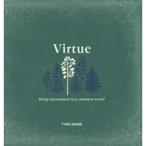 Virtue: Living Uncommon in a Common World