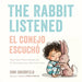 The Rabbit Listened/El Conejo Escuchó (Bilingual English-Spanish Edition)