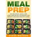 Meal Prep: Meal Prep: 154 Delicious, Quick, and Low-Carb Recipe Cookbook For Weight Loss And Healthy Living