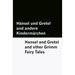 Hänsel und Gretel und andere Kindermärchen / Hansel and Gretel and other Grimm Fairy Tales [Bilingual Edition] - German & English